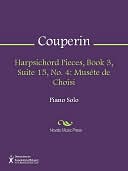 Harpsichord Pieces, Book 3, Suite 15, No. 4: Musete de Choisi