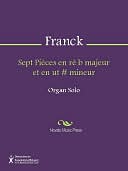 Sept Pieces en re b majeur et en ut # mineur