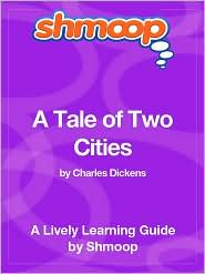 A Tale of Two Cities: Shmoop Learning Guide