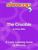 The Crucible - Shmoop Learning Guide