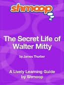 The Secret Life of Walter Mitty - Shmoop Learning Guide