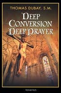 Deep Conversion/Deep Prayer