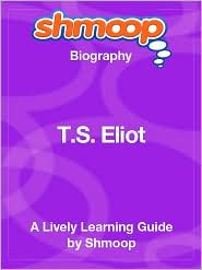 T.S. Eliot: Shmoop Biography