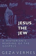 Jesus the Jew: A Historian's Reading of the Gospels