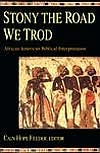 Stony the Road We Trod; African American Biblical Interpretation