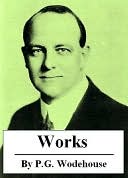 The Essential Novels of P.G. Wodehouse