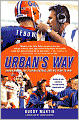 Urban's Way: Urban Meyer, the Florida Gators, and His Plan to Win