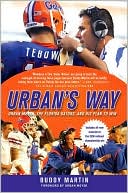 Urban's Way: Urban Meyer, the Florida Gators, and His Plan to Win