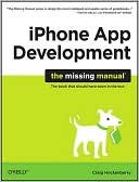 iPhone App Development: The Missing Manual