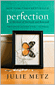 Perfection: A Memoir of Betrayal and Renewal