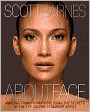 About Face: Amazing Transformations Using the Secrets of the Top Celebrity Makeup Artist