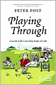 Playing Through: A Guide to the Unwritten Rules of Golf
