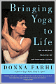 Bringing Yoga to Life: The Everyday Practice of Enlightened Living