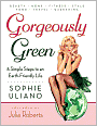 Gorgeously Green: 8 Simple Steps to an Earth-Friendly Life