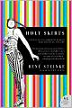 Holy Skirts: A Novel of a Flamboyant Woman Who Risked All for Art (P.S. Series)