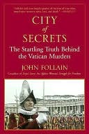 City of Secrets: The Truth Behind the Murders at the Vatican