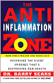 The Anti-Inflammation Zone: Reversing the Silent Epidemic That's Destroying Our Health