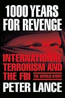 1000 Years for Revenge: International Terrorism and the FBI--the Untold Story