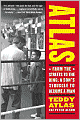 Atlas: From the Streets to the Ring: A Son's Struggle to Become a Man