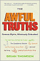 Awful Truths: Famous Myths, Hilariously Debunked