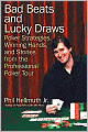 Bad Beats and Lucky Draws: Poker Strategies, Winning Hands, and Stories from the Professional Poker Tour
