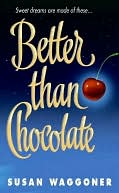 Better than Chocolate