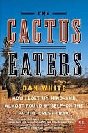 The Cactus Eaters by Dan White: NOOK Book Cover