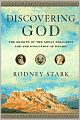 Discovering God: The Origins of the Great Religions and the Evolution of Belief