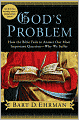 God's Problem: How the Bible Fails to Answer Our Most Important Question--Why We Suffer