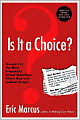 Is It a Choice?: Answers to 300 of the Most Frequently Asked Questions about Gays and Lesbian