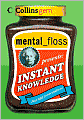 Mental Floss Presents Instant Knowledge