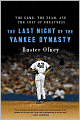 Last Night of the Yankee Dynasty: The Game, the Team, and the Cost of Greatness