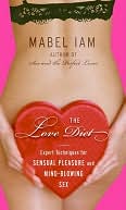 Love Diet: Expert Techniques for Sensual Pleasure and Mind-Blowing Sex