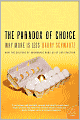 Paradox of Choice: Why More is Less