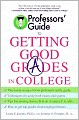 Professors' Guide to Getting Good Grades in College