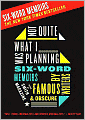 Not Quite What I Was Planning: Six-Word Memoirs by Writers Famous and Obscure