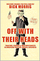 Off with Their Heads: Traitors, Crooks & Obstructionists in American Politics, Media & Business