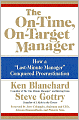 The On-Time, On-Target Manager: How a Last-Minute Manager Conquered Procrastination