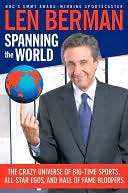 Spanning the World: The Crazy Universe of Big-Time Sports, All-Star Egos, and Hall of Fame Bloopers