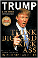 Think Big and Kick Ass in Business and Life