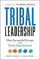 Tribal Leadership: Leveraging Natural Groups to Build a Thriving Organization