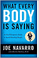 What Every Body Is Saying: An Ex-FBI Agent's Guide to Speed-Reading People