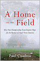 Home on the Field: How One Championship Team Inspires Hope for the Revival of Small Town America