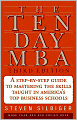 Ten-Day MBA: A Step-by-Step Guide to Mastering the Skills Taught in America's Top Business Schools