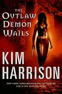 The Outlaw Demon Wails (Rachel Morgan Series #6) by Kim Harrison: NOOK Book Cover