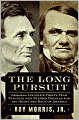 Long Pursuit: Abraham Lincoln's Thirty-Year Struggle with Stephen Douglas for the Heart and Soul of America