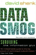 Data Smog: Surviving the Information Glut