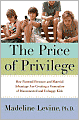 The Price of Privilege: How Parental Pressure and Material Advantage Are Creating a Generation of Disconnected and Unhappy Kids
