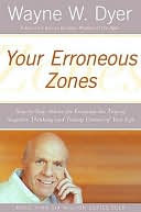 Your Erroneous Zones by Wayne W. Dyer: NOOK Book Cover
