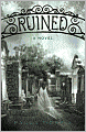 Ruined: A Novel